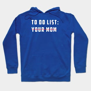 To do list: Your Mom Hoodie